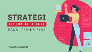 Strategi tiktok affiliate pakai teknik FLKS