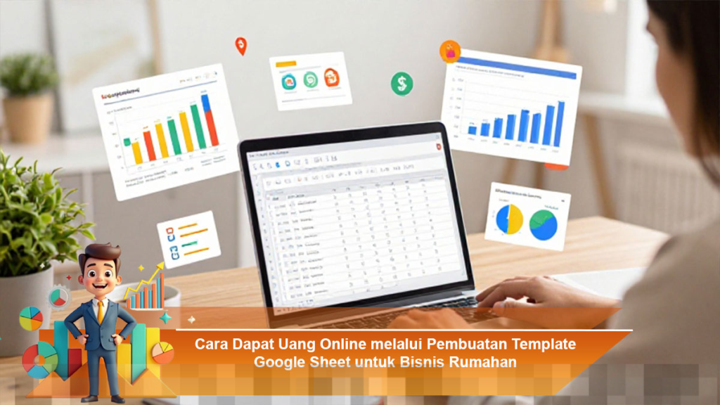 Strategi Mendapatkan Penghasilan Online dengan Membuat Template Google Sheet untuk Bisnis Rumahan