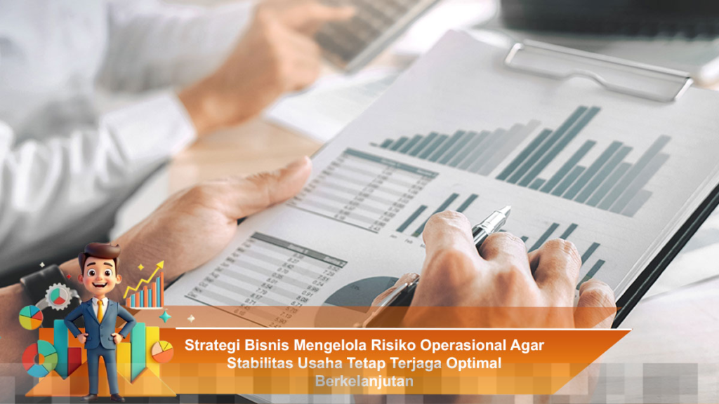 Manajemen Risiko Operasional: Rahasia Pertahankan Stabilitas Bisnis Secara Optimal dan Berkelanjutan Manajemen Risiko Operasional: Rahasia Pertahankan Stabilitas Bisnis Secara Optimal dan Berkelanjutan