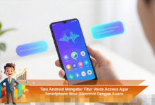 Cara Mengatur Fitur Voice Access di Android untuk Kontrol Smartphone dengan Suara