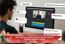 Menguasai Skill Editing untuk Meningkatkan Order di Platform Freelance Online