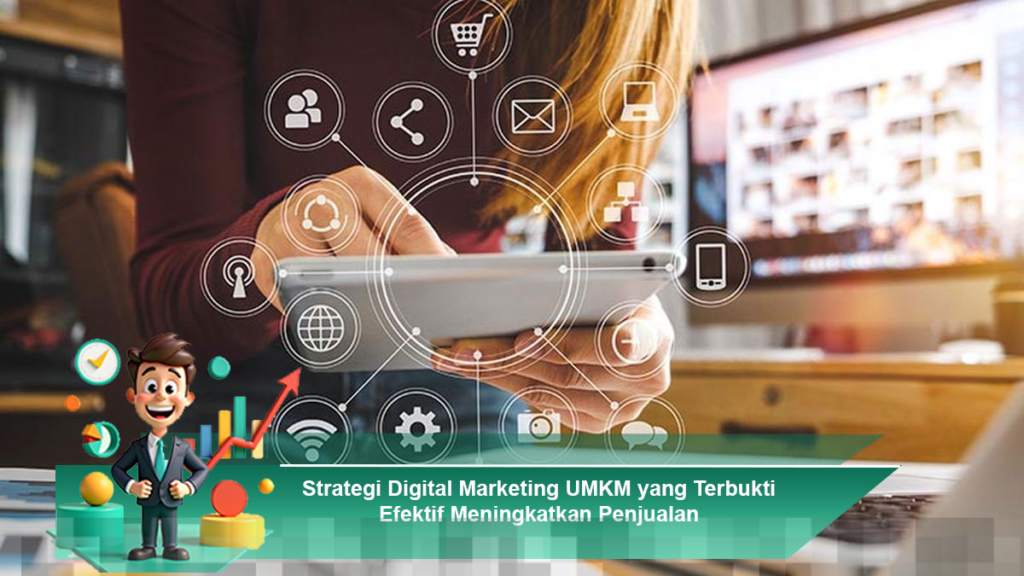 Strategi Digital Marketing UMKM yang Efektif untuk Meningkatkan Penjualan Secara Signifikan Strategi Digital Marketing UMKM yang Efektif untuk Meningkatkan Penjualan Secara Signifikan