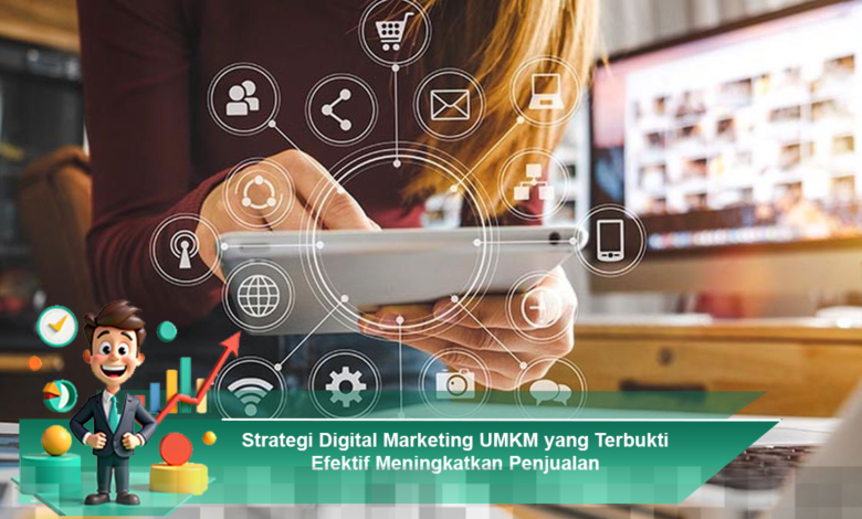 Strategi Digital Marketing UMKM yang Efektif untuk Meningkatkan Penjualan Secara Signifikan Strategi Digital Marketing UMKM yang Efektif untuk Meningkatkan Penjualan Secara Signifikan