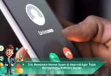 Cara Efektif Memblokir Nomor Spam di Android untuk Menghindari Gangguan Harian