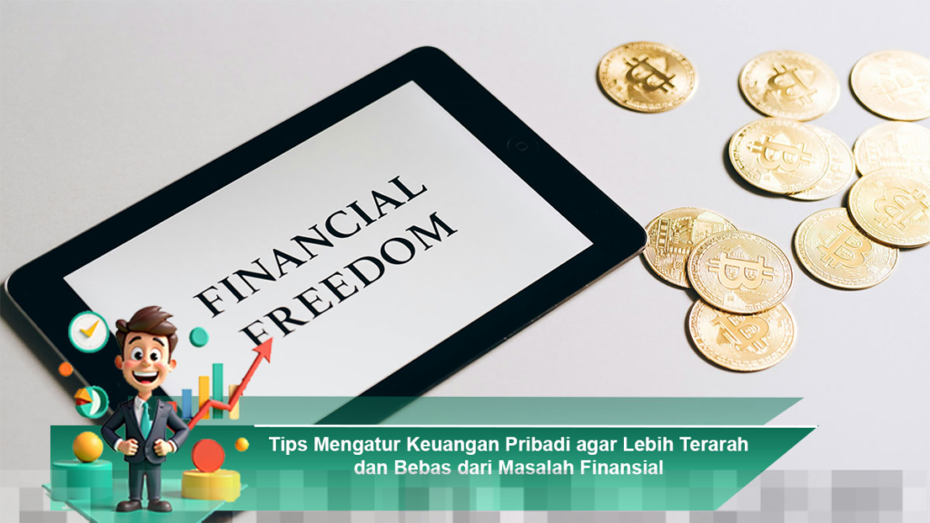 Cara Efektif Mengatur Keuangan Pribadi untuk Mencapai Kemandirian Finansial yang Sehat