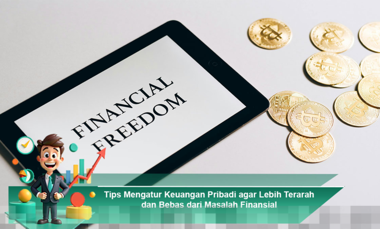Cara Efektif Mengatur Keuangan Pribadi untuk Mencapai Kemandirian Finansial yang Sehat Cara Efektif Mengatur Keuangan Pribadi untuk Mencapai Kemandirian Finansial yang Sehat
