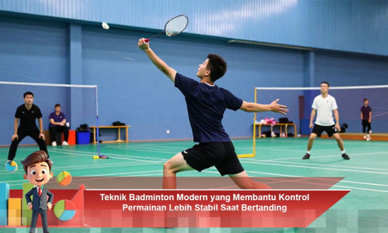 Teknik Badminton Modern untuk Meningkatkan Kontrol Permainan Saat Bertanding Teknik Badminton Modern untuk Meningkatkan Kontrol Permainan Saat Bertanding