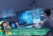 Gadget Terbaru untuk Meningkatkan Produktivitas Kerja Jarak Jauh secara Optimal