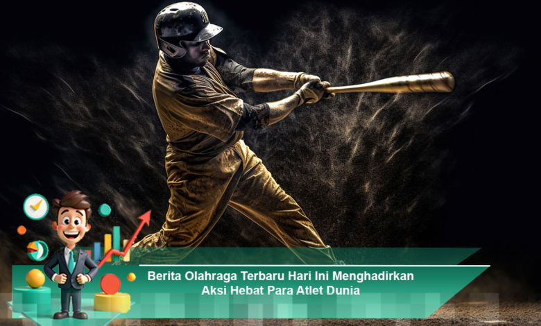 Berita Olahraga Terbaru Hari Ini: Aksi Menarik Atlet Dunia yang Tak Boleh Dilewatkan Berita Olahraga Terbaru Hari Ini: Aksi Menarik Atlet Dunia yang Tak Boleh Dilewatkan