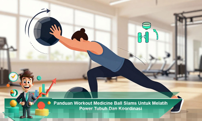 Panduan Medicine Ball Slams untuk Meningkatkan Kekuatan dan Koordinasi Tubuh Anda Panduan Medicine Ball Slams untuk Meningkatkan Kekuatan dan Koordinasi Tubuh Anda