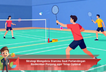 Manajemen Stamina Efektif untuk Pertandingan Badminton Panjang agar Tetap Optimal