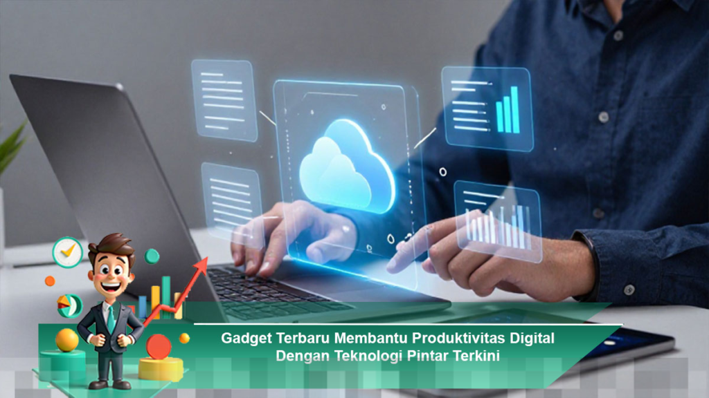 Gadget Terbaru untuk Meningkatkan Produktivitas Digital dengan Teknologi Pintar Modern