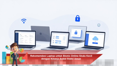 Rekomendasi Laptop Andal untuk Bisnis Online Skala Kecil: Kinerja Stabil dan Aman