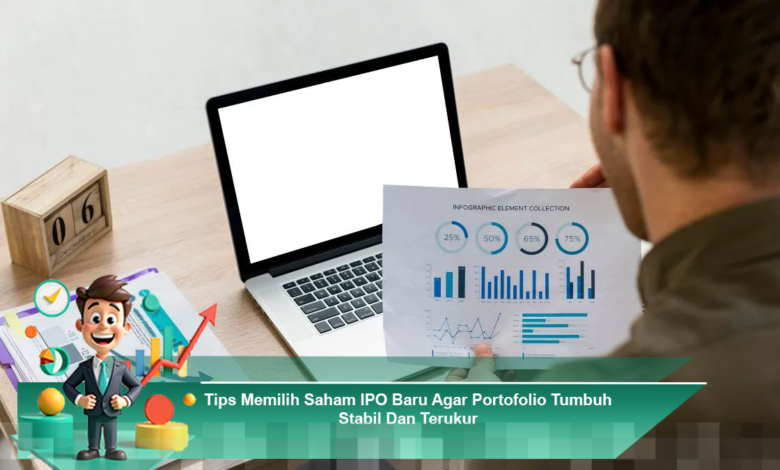 Cara Memilih Saham IPO Baru untuk Membangun Portofolio yang Stabil dan Terukur