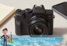 Ulasan Singkat Kamera Praktis untuk Mendukung Dokumentasi Harian Anda