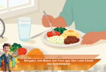 Atur Jam Makan dan Porsi untuk Diet yang Efektif dan Berkelanjutan
